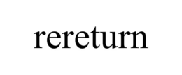 RERETURN