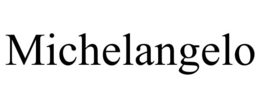 MICHELANGELO