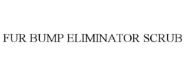 FUR BUMP ELIMINATOR SCRUB