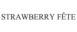 STRAWBERRY FÊTE