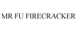 MR FU FIRECRACKER