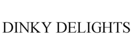 DINKY DELIGHTS