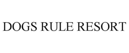 DOGS RULE RESORT