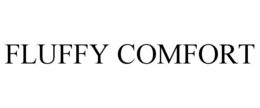 FLUFFY COMFORT