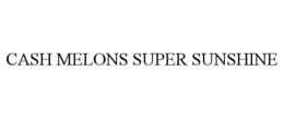 CASH MELONS SUPER SUNSHINE