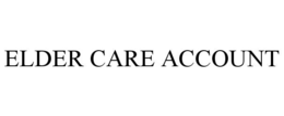 ELDER CARE ACCOUNT