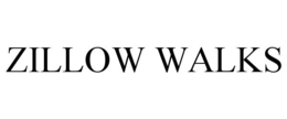 ZILLOW WALKS