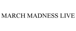 MARCH MADNESS LIVE
