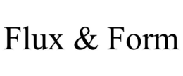FLUX & FORM