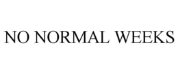 NO NORMAL WEEKS