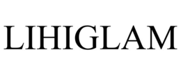 LIHIGLAM