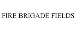 FIRE BRIGADE FIELDS