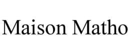 MAISON MATHO