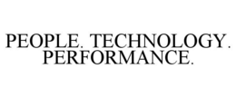 PEOPLE. TECHNOLOGY. PERFORMANCE.