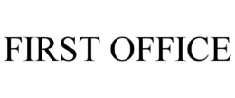 FIRST OFFICE