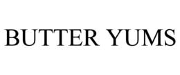 BUTTER YUMS