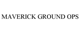 MAVERICK GROUND OPS