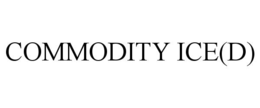 COMMODITY ICE(D)