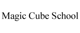 MAGIC CUBE SCHOOL