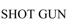 SHOT GUN