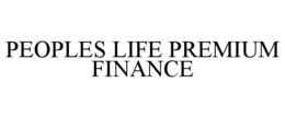 PEOPLES LIFE PREMIUM FINANCE