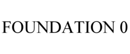 FOUNDATION 0