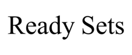 READY SETS