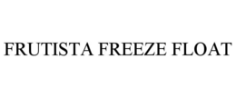 FRUTISTA FREEZE FLOAT