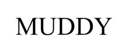 MUDDY