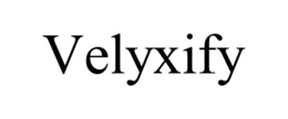 VELYXIFY