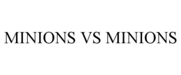 MINIONS VS MINIONS