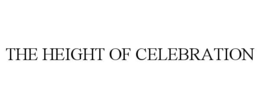 THE HEIGHT OF CELEBRATION