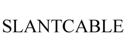 SLANTCABLE