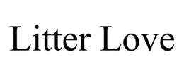 LITTER LOVE