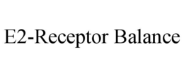 E2-RECEPTOR BALANCE
