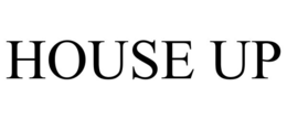 HOUSE UP