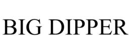 BIG DIPPER