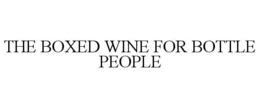 THE BOXED WINE FOR BOTTLE PEOPLE