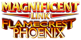 MAGNIFICENT LINK FLAMECREST PHOENIX