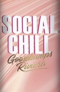 SOCIAL CHILL GOOSE BUMPS RIVIERA