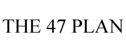 THE 47 PLAN