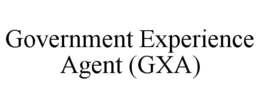 GOVERNMENT EXPERIENCE AGENT (GXA)