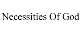 NECESSITIES OF GOD