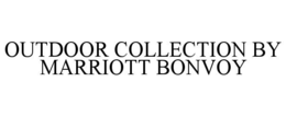 OUTDOOR COLLECTION BY MARRIOTT BONVOY