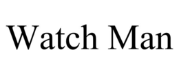 WATCH MAN
