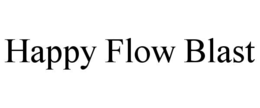 HAPPY FLOW BLAST