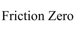 FRICTION ZERO