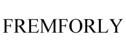 FREMFORLY