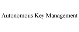 AUTONOMOUS KEY MANAGEMENT