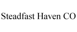 STEADFAST HAVEN CO